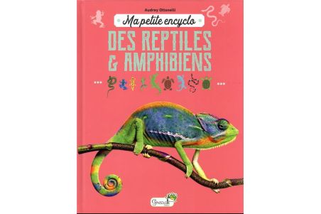 Ma petite encyclopedie des Reptiles et Amphibiens