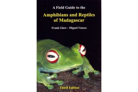 A Field Guide to the Amphibiens and Reptiles of Madagascar