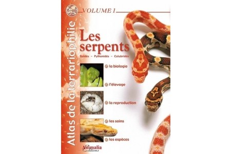 Atlas de la terrariophilie volume 1 : Les serpents