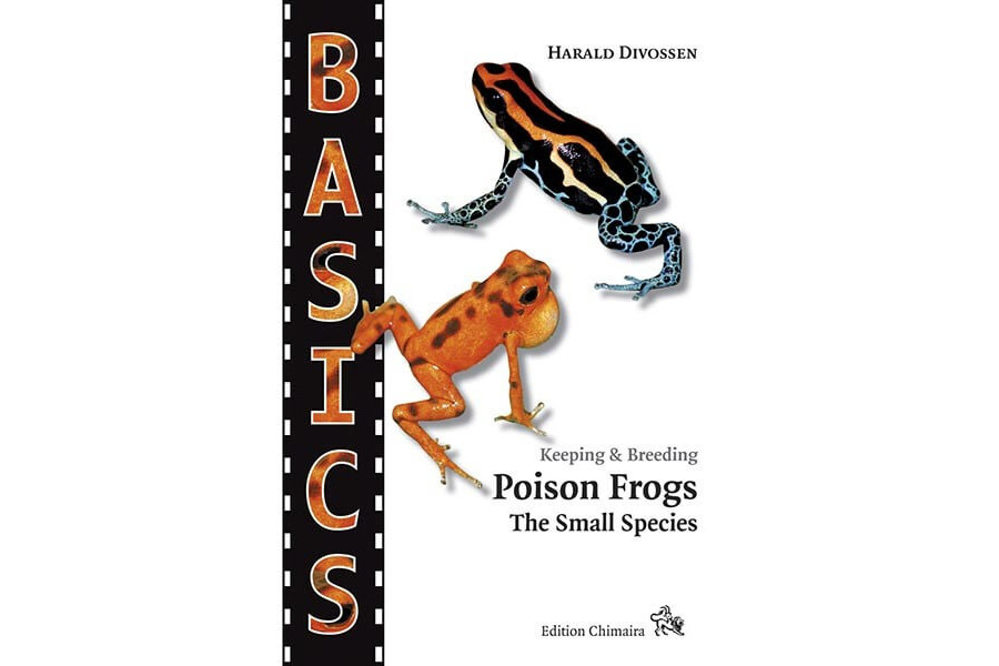 Poison Frogs. The Small Species - Collection BASICS Poison Frogs. The Small Species - Collection BASICS